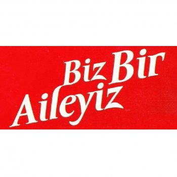 BİZ BİR AİLEYİZ